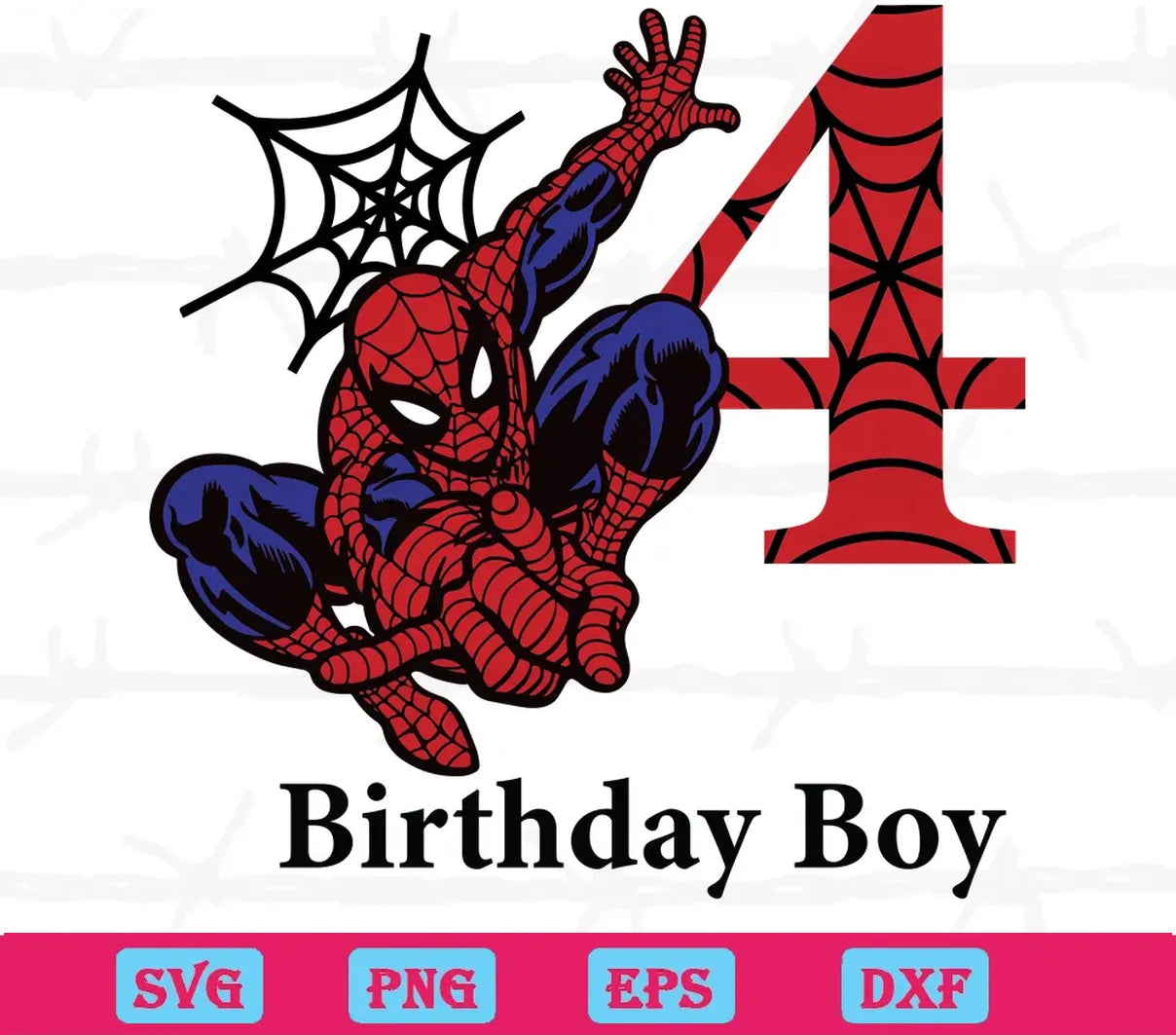 Birthday Boy 4 Years Old Spiderman, Svg Png Dxf Eps Cricut Silhouette