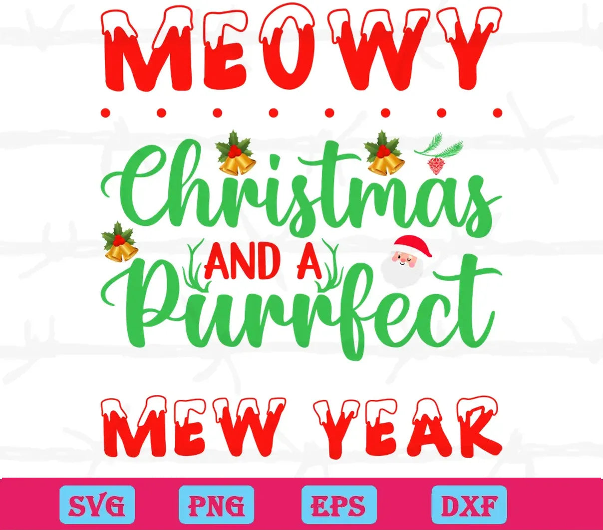 Meowy Christmas And A Purrfect Mew Year, Scalable Vector Graphics