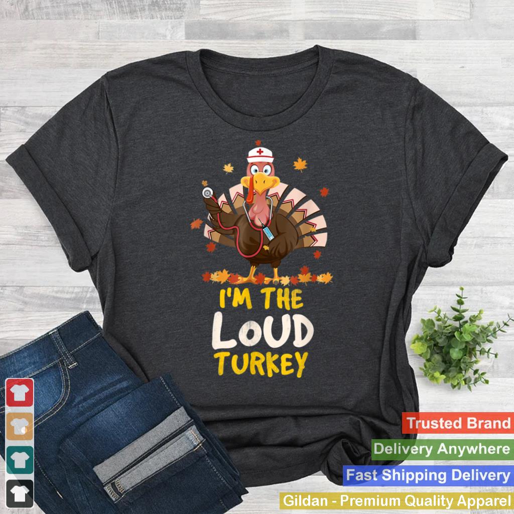 Im The Loud Turkey Family Thanksgiving 2021 Autumn Fall T Shirt 1