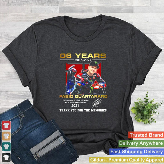 06 Years 2015 2021 Fabio Quartararo Championship Motogp Signature Thank You For The Memories Shirt