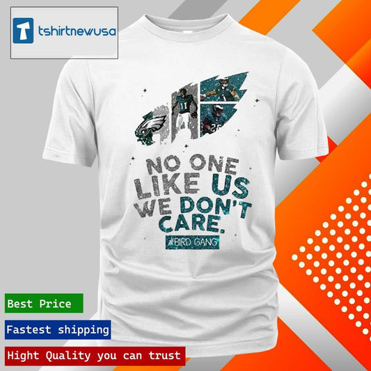 Original Trendy Philadelphia Eagles Super Bowl Sunday No One Like Us We Dont Care 2025 T Shirt