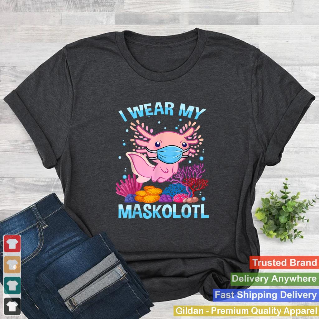 Axolotl Maskolotl Kawaii Cute Funny Face Mask Girls Teenager T Shirt