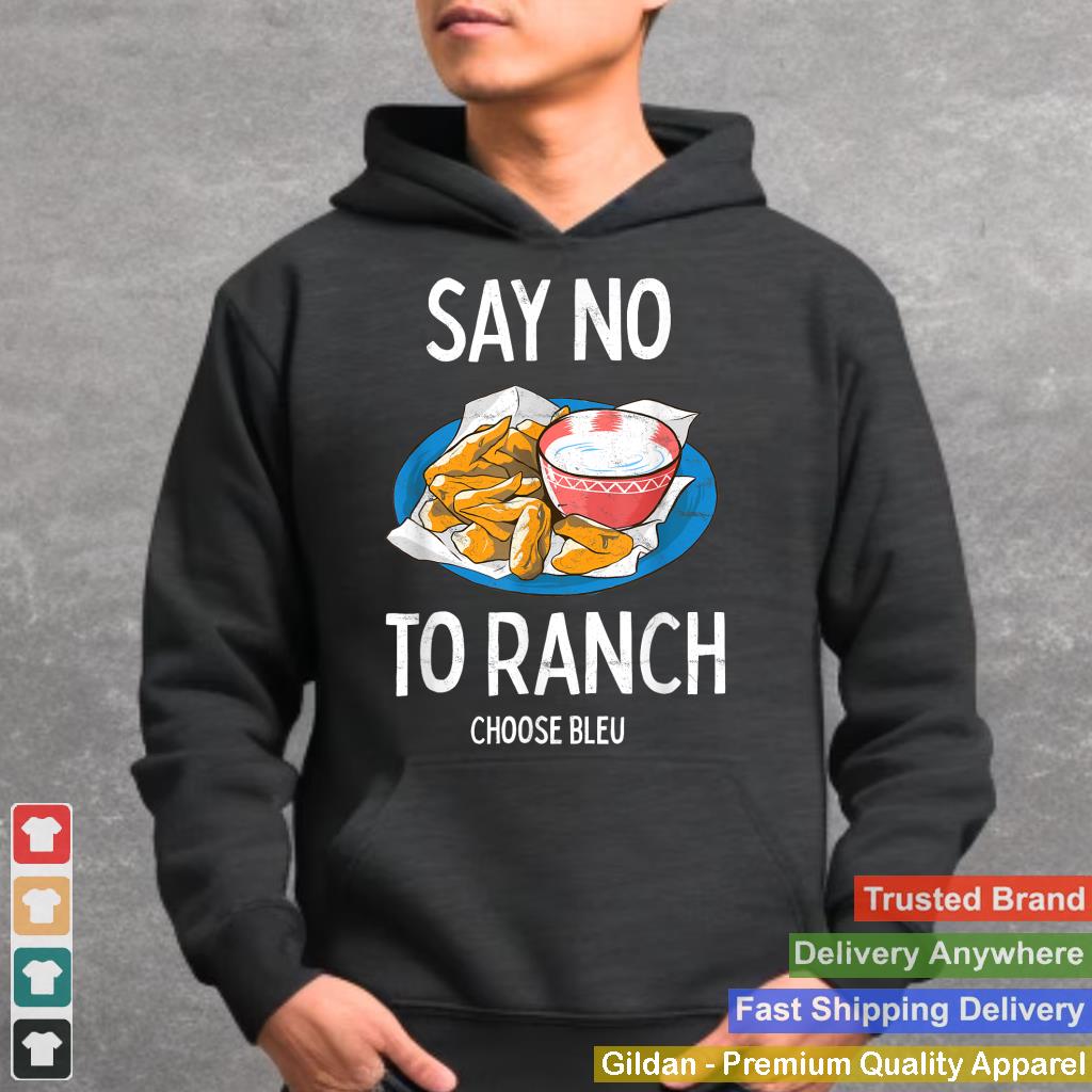 Say No To Ranch Choose Bleu Cheese Buffalo, NY Chicken Wing