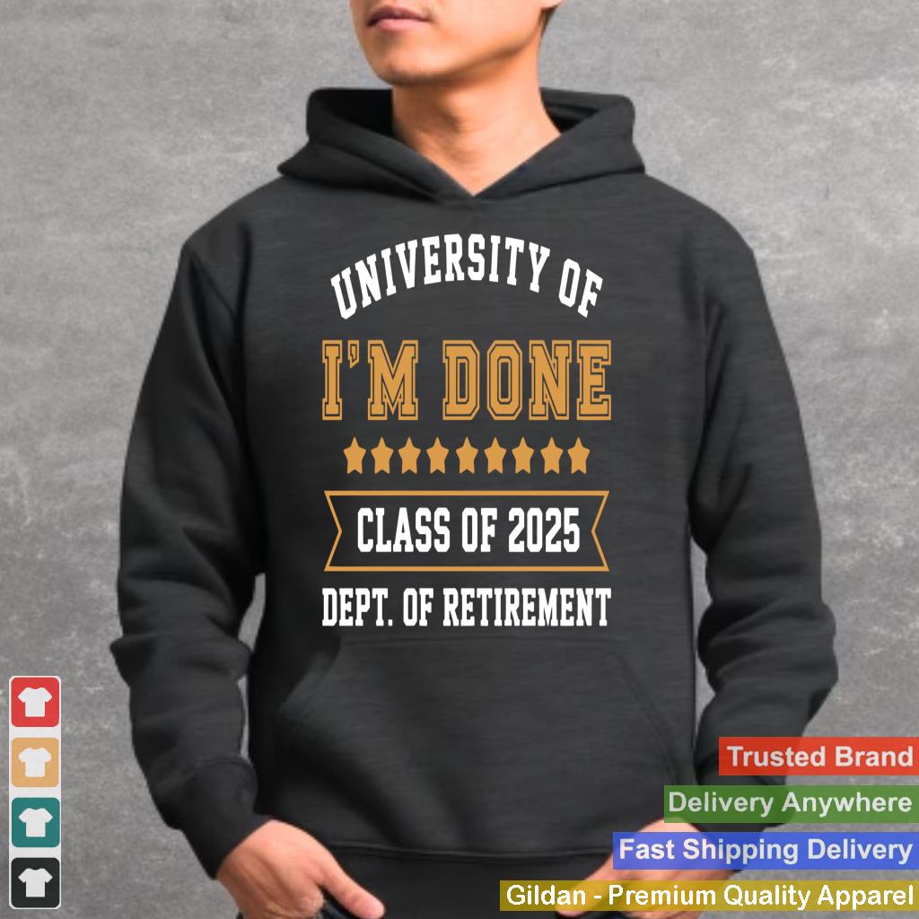 University Of I'm Done Teacher Funny Retirement 2025