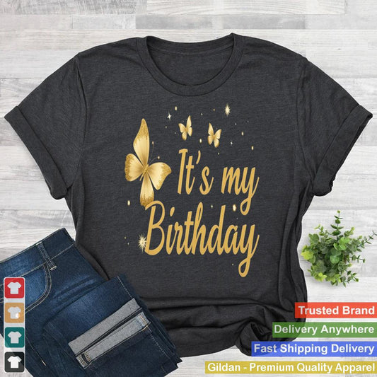 its my birthday shirt, birthday shirts for women T-Shirt