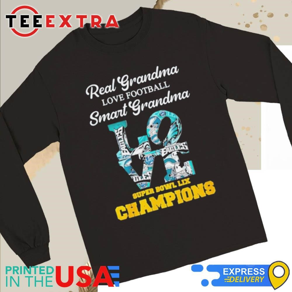 Official Real Grandma Love Football Smart Grandma Philadelphia Eagles Super Bowl LIX Champions Shirt