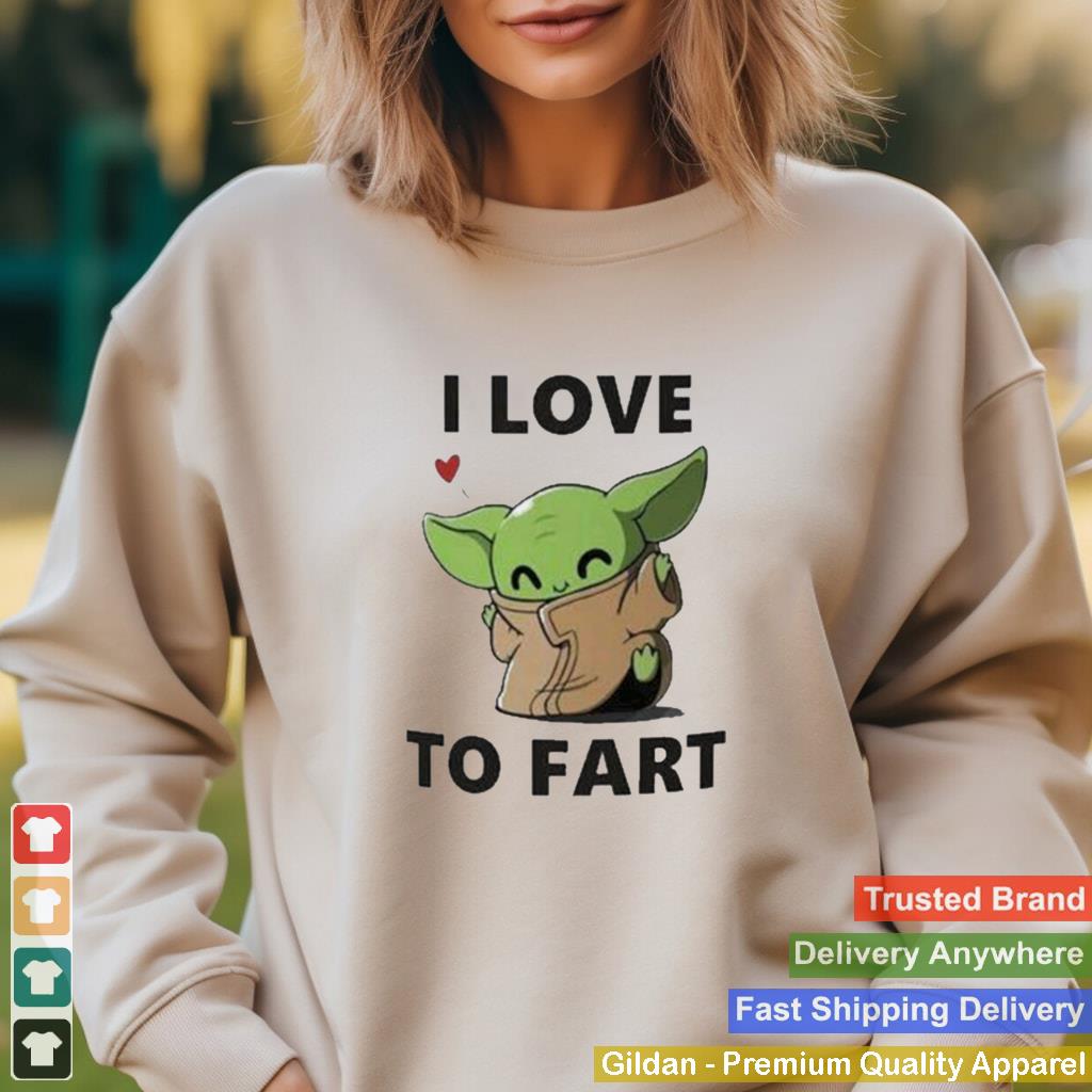 Baby Yoda The Child I Love To Fart Shirt