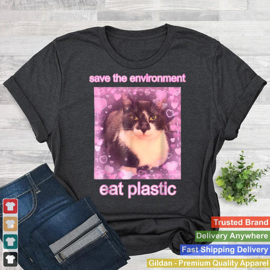 Save The Environment Eat Plastic Funny Cute Cat Meme