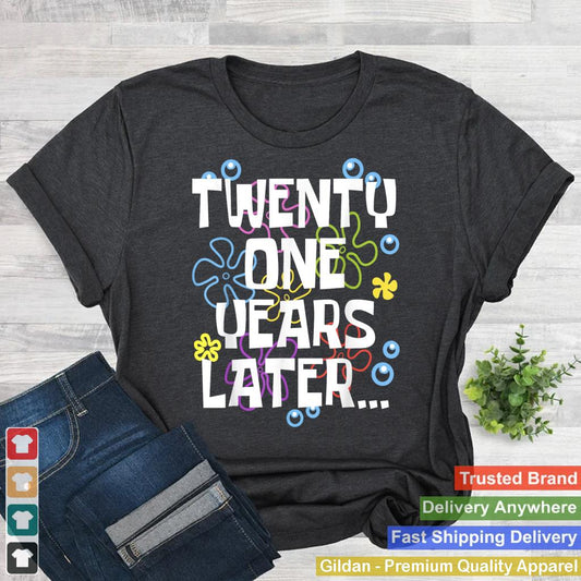 TWENTY ONE YEARS LATER 21 year Old Birthday Gifts Women Men