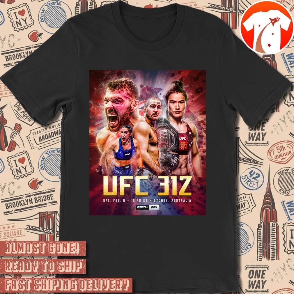 Official UFC 312 Sat February 8 2025 Two Title Fights Are Going Down In Sydney Australia Poster t-shirt