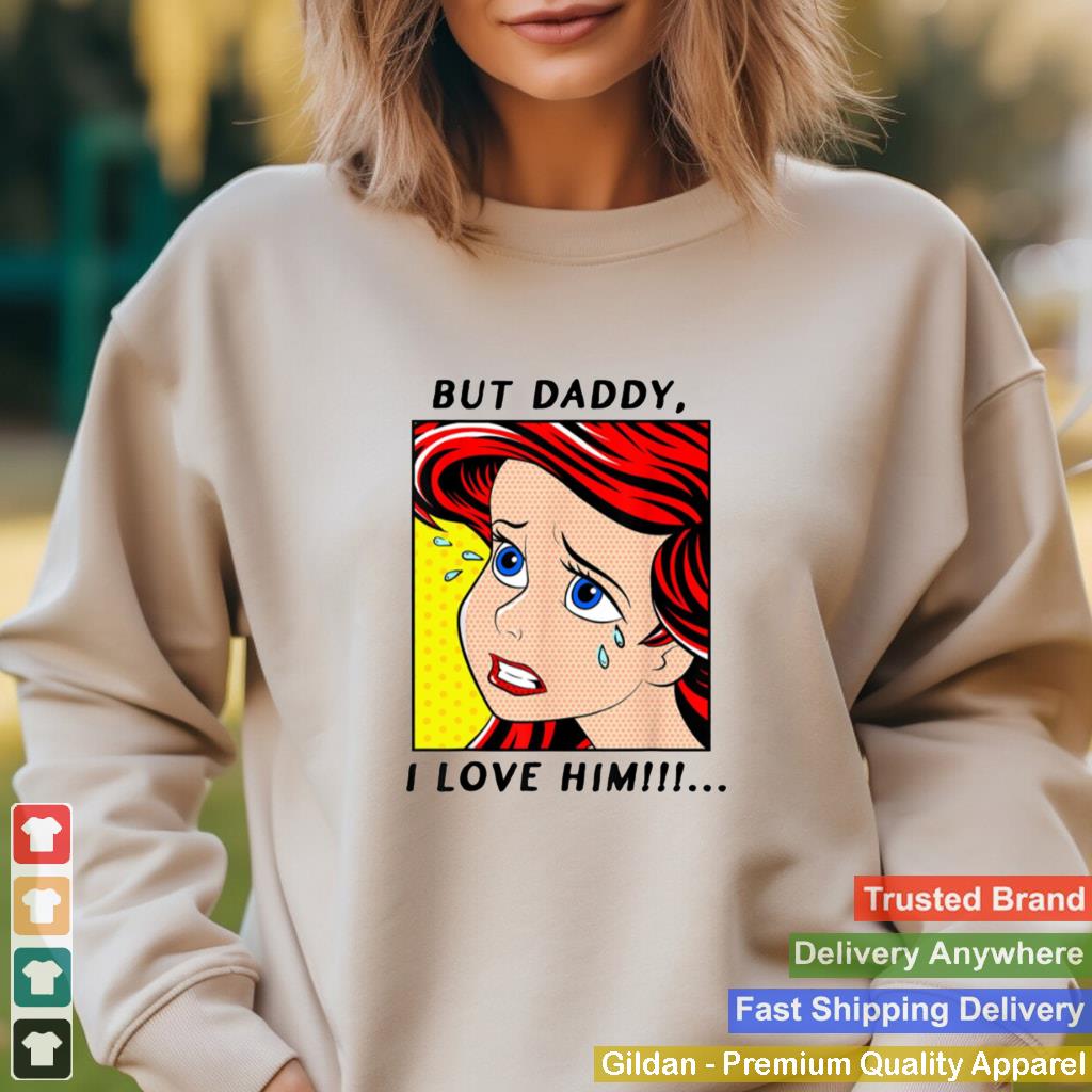 Ariel-Mermaid-But-Daddy-I-Love-Him-Mermaid-Disney-shirt_2