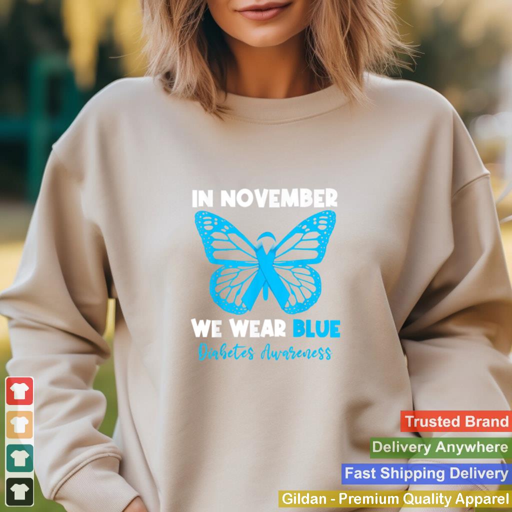 In November we Wear Blue Diabetes Awareness Cute Butterfly Shirt