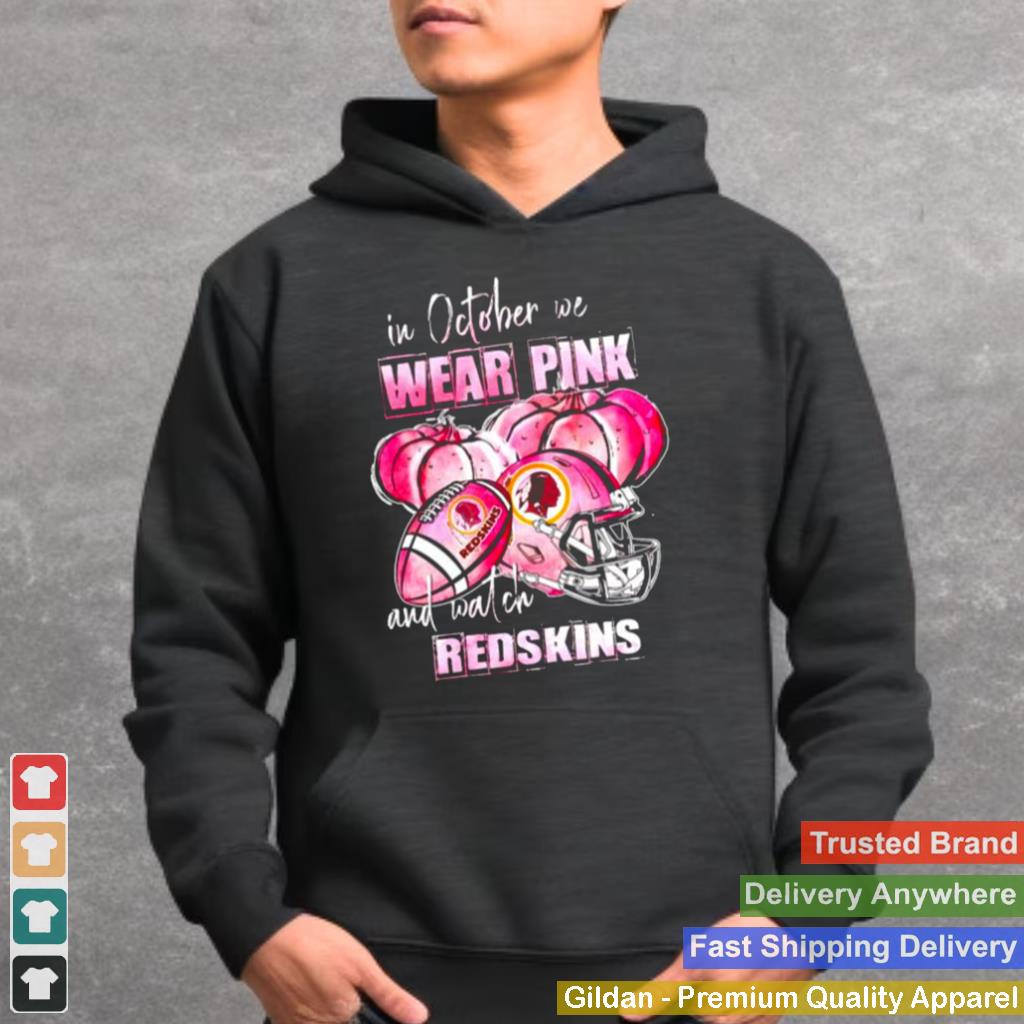 In october we wear pink and watch Redskins Breast Cancer Halloween shirt