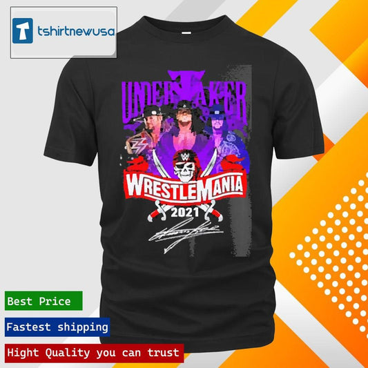 Original Undertaker Wrestlemania 2021 Signature T-Shirt