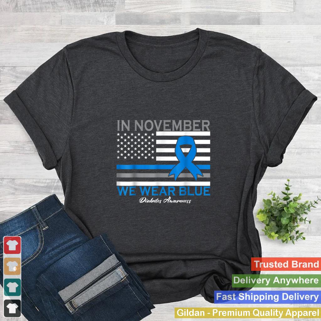 In November we Wear T1D T2D Blue Diabetic Diabetes Awareness T Shirt