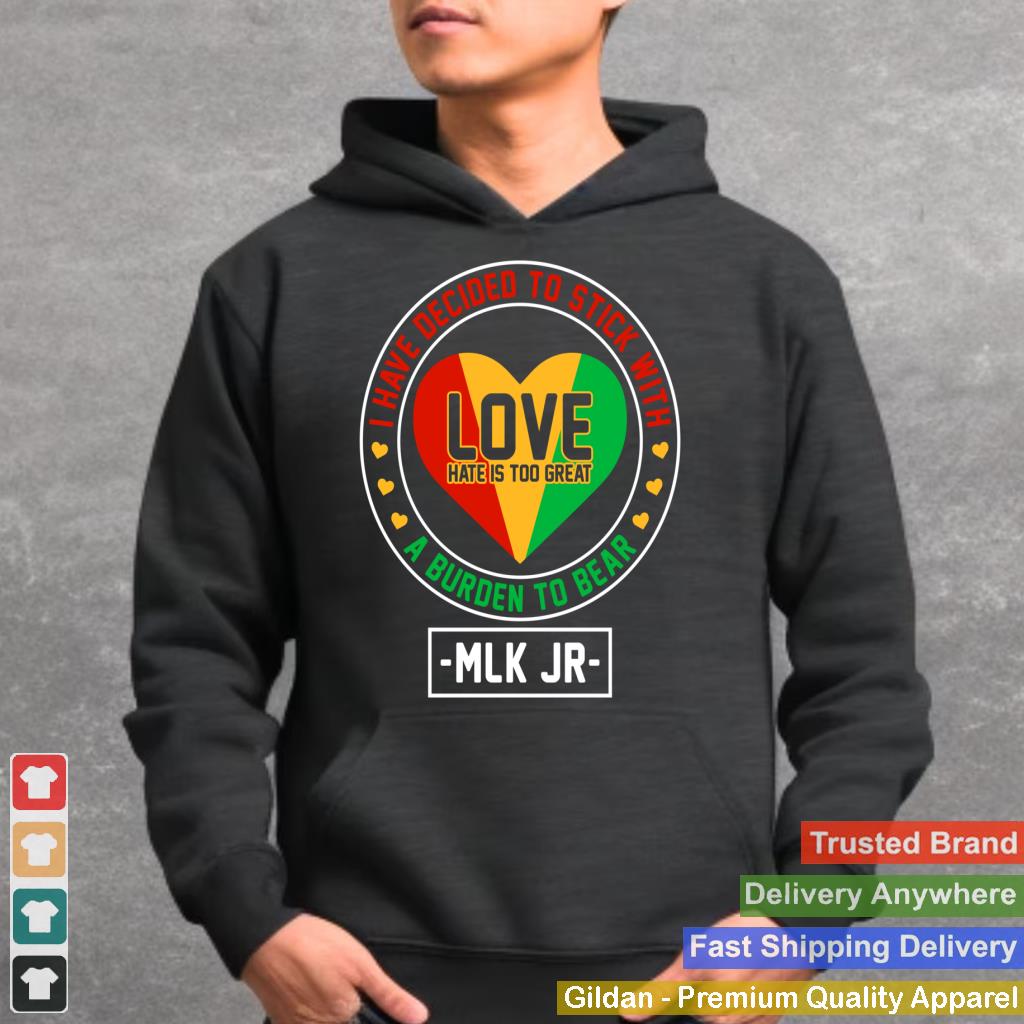 I Have Decided to Stick with Love MLK Black History Month Pullover Hoodie