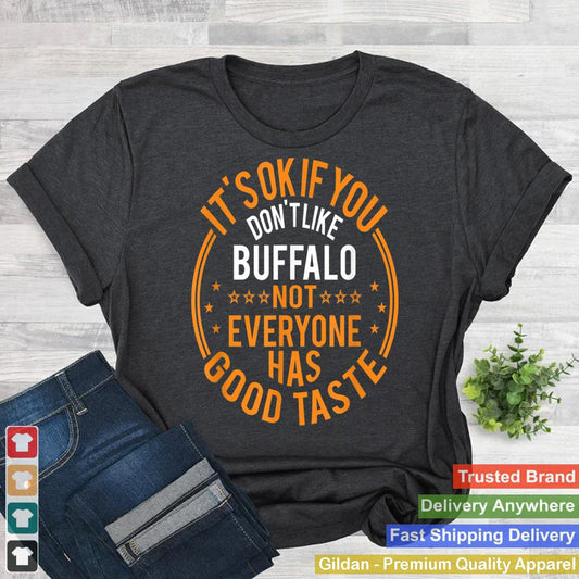 It's Okay If You Don't Like Buffalo Funny Buffalo Lover