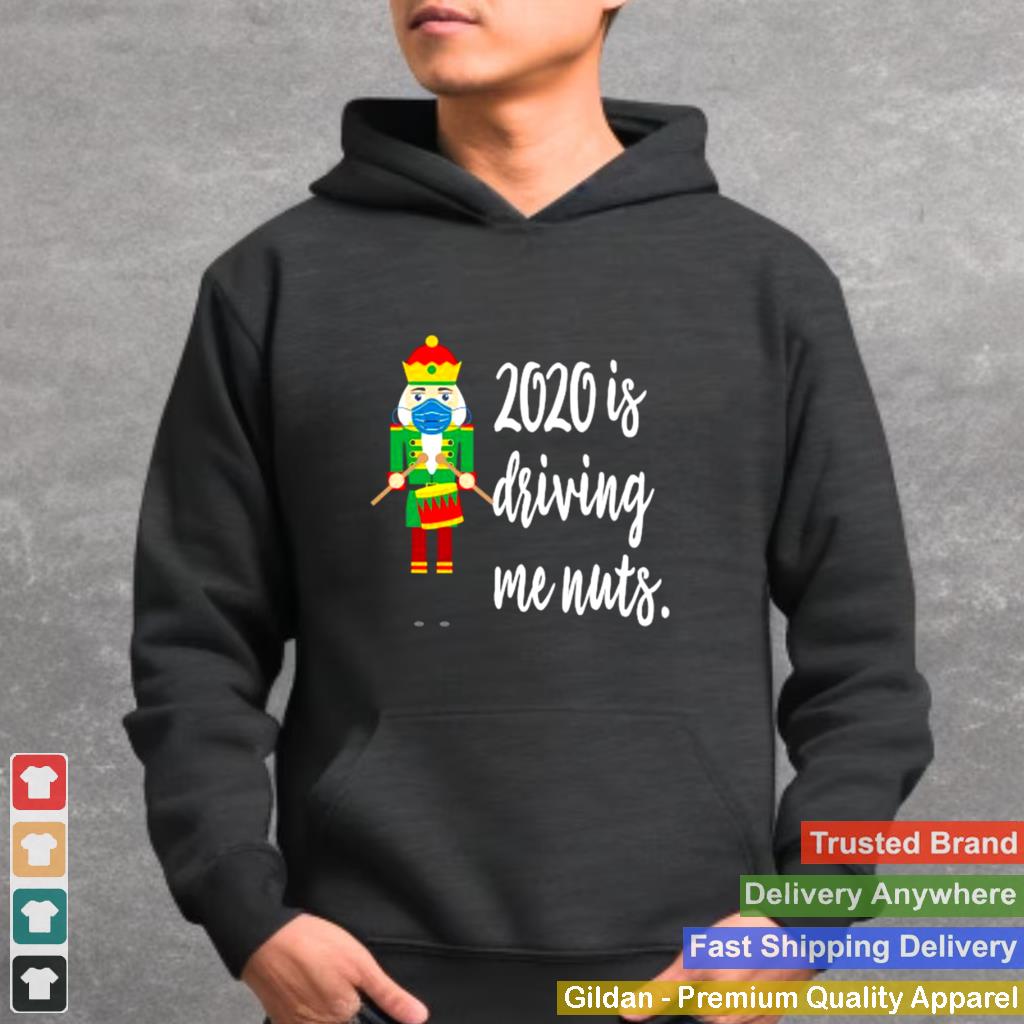 2020 is driving me nuts nutcracker wearing mask family shirt