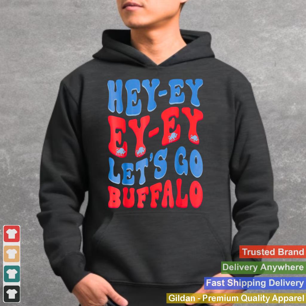 Hey-Ey Let's Go Buffalo New York Buffalo Lover