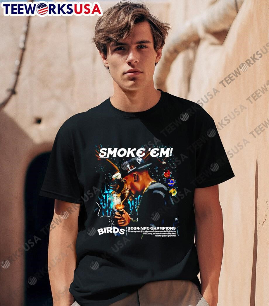 2024 Champs Smoke Em Birds shirt