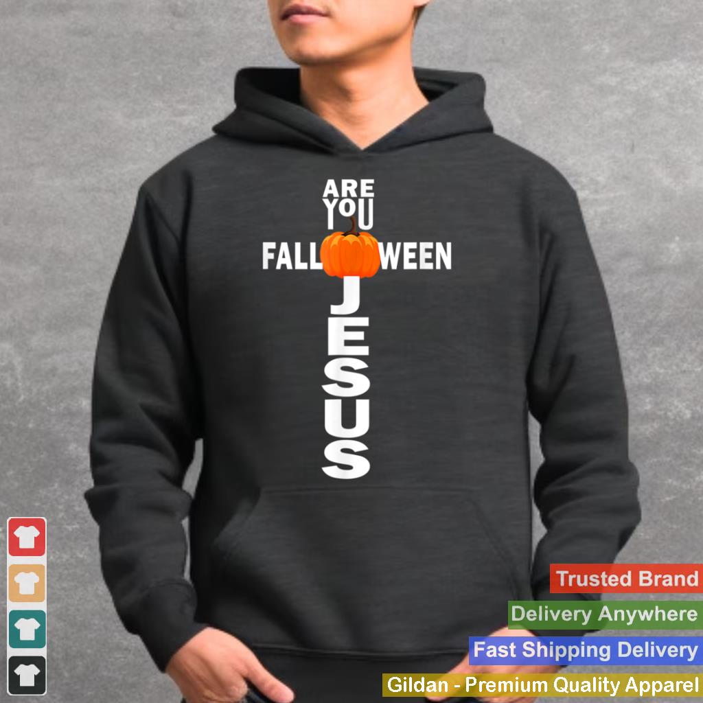 Are You Fall O Ween Jesus Halloween Christian Pumpkin Lover T Shirt