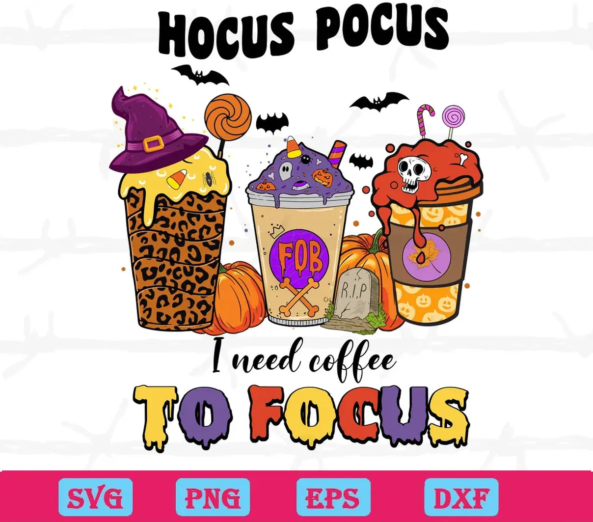 Hocus Pocus I Need Coffee To Hocus Halloween Coffee, Svg Png Dxf Eps Designs Download