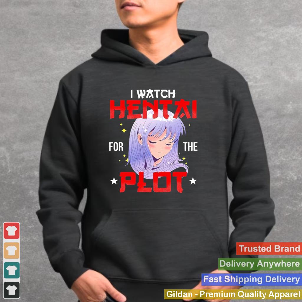 I Watch Hentai For The Plot Kawaii Anime Girl Hentai Lover Shirt