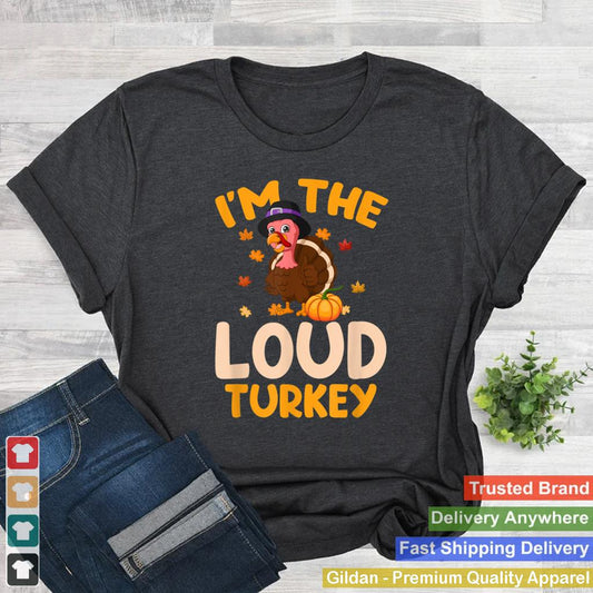 Im The Loud Turkey Family Thanksgiving 2021 Autumn Fall T Shirt 5