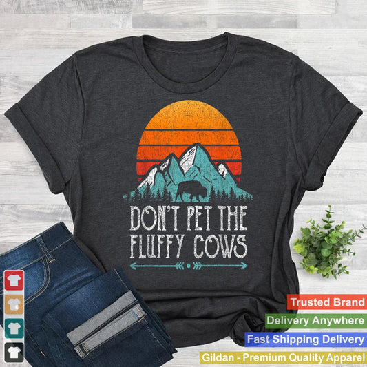 Do Not Pet The Fluffy Cows Shirt Funny Bison Buffalo Retro