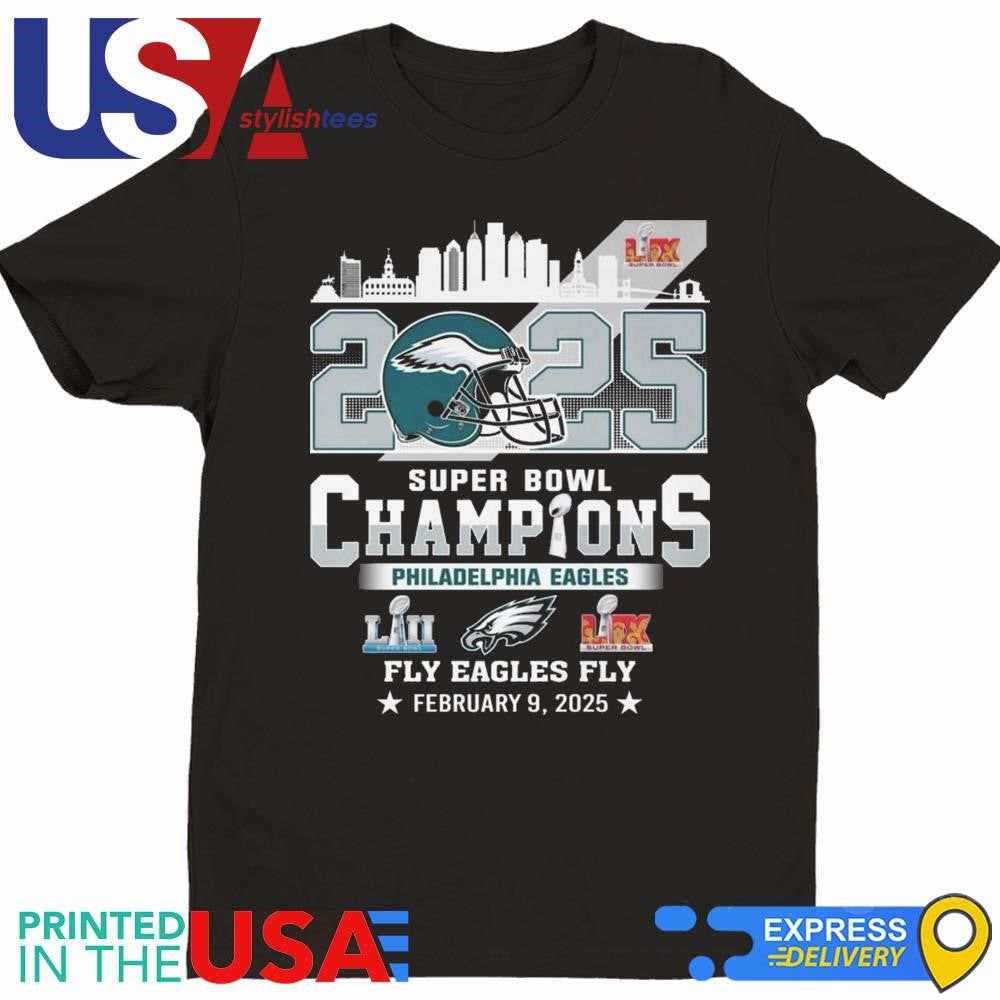 Philadelphia Eagles Super Bowl Champions 2025 Fly Eagles Fly Skylines Feb 9 Shirt