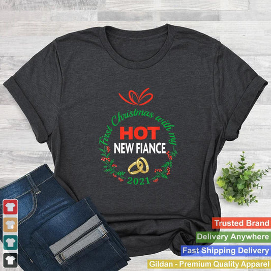 2021 First Christmas With My Hot New Fiance T Shirt 2