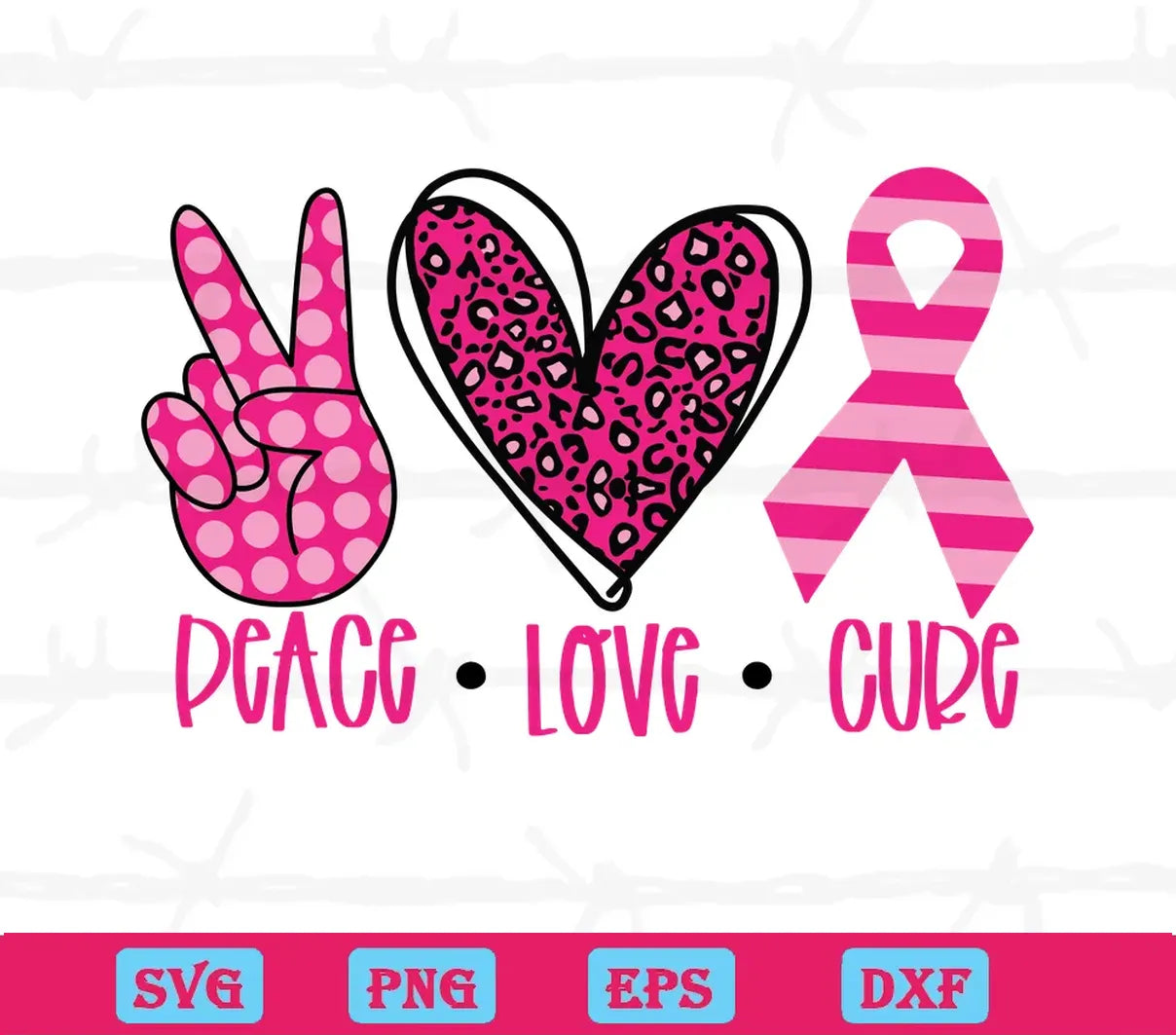 Peace Love Cure Pink Ribbon Breast Cancer, Svg Cut Files