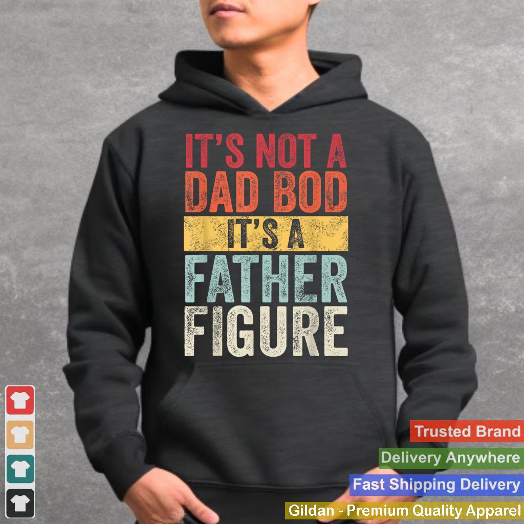 Mens It's Not A Dad Bod It's A Father Figure, Funny Retro Vintage,Short Sleeve