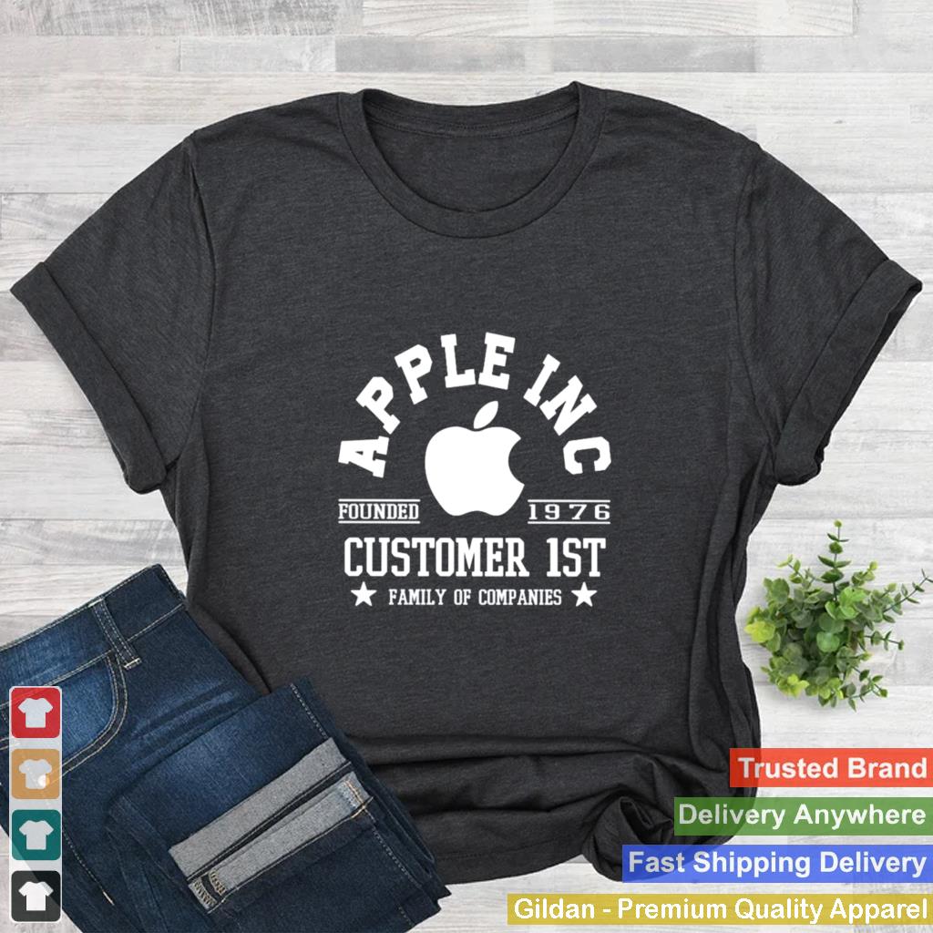 Apple Inc Customer 1st family of companies shirt