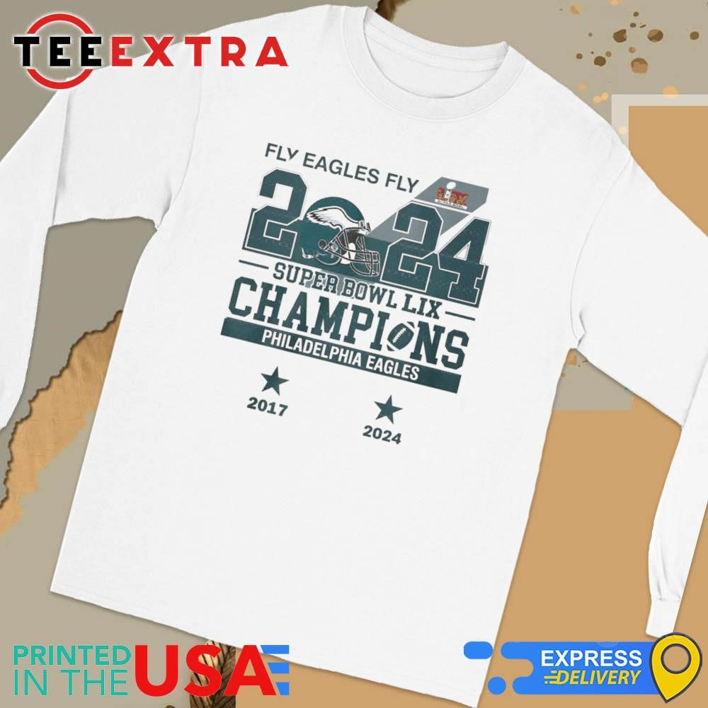 Official Fly Eagles Fly 2024 Super Bowl LIX Champions Philadelphia Eagles 2 Times 2017-2024 Shirt