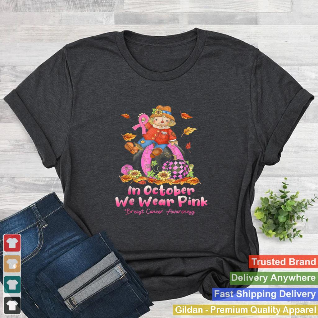 In October We Wear Pink Ribbon Scarecrow Breast Cancer T Shirt