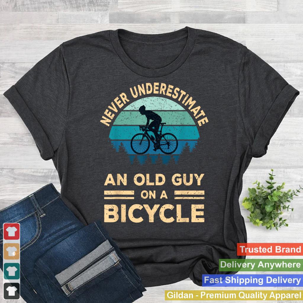 Never Underestimate An Old Guy On A Bicycle Funny Cycling