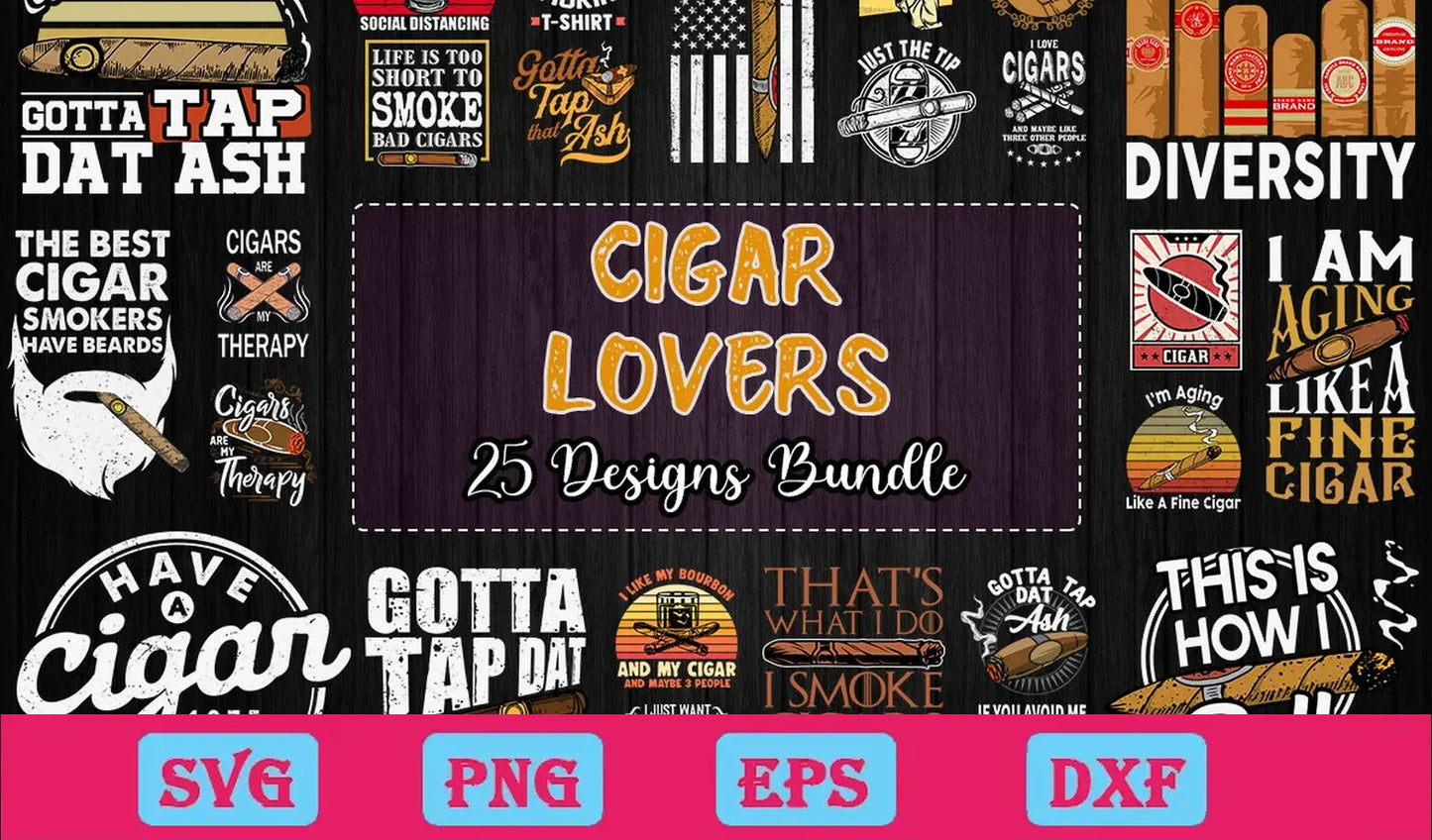 25 Cigar Lovers Bundle Svg, Cigar Svg, Cigar Lovers Svg