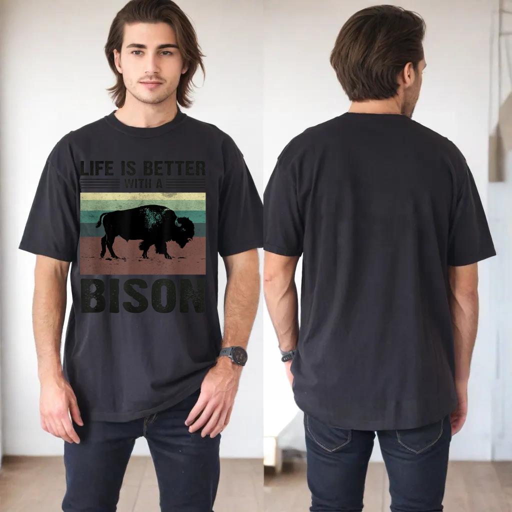 Life Is Better With A Bison For Bisons Buffalo Lover