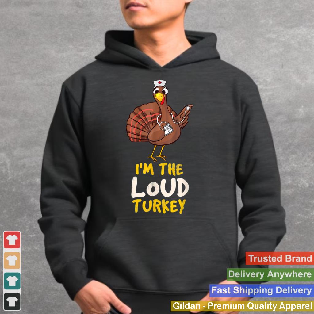 Im The Loud Turkey Family Thanksgiving 2021 Autumn Fall T Shirt