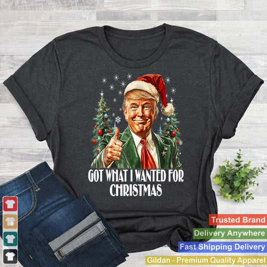 Got What I Wanted For Christmas - Trump Xmas Pajamas 2024