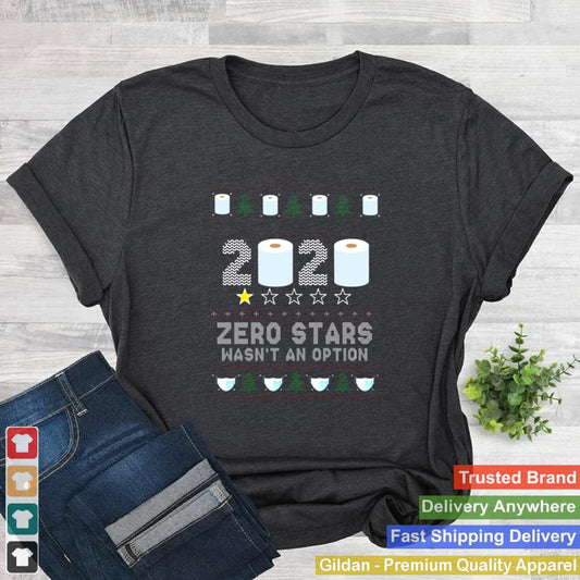 2020 Zero Stars Wasnt An Option Ugly Christmas Sweater shirt