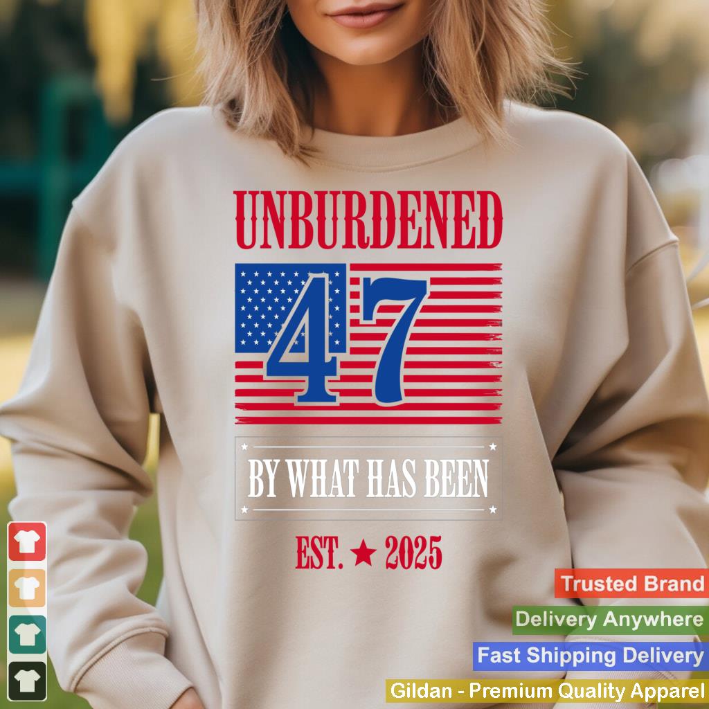 Unburdened by What Has Been Trump 2025