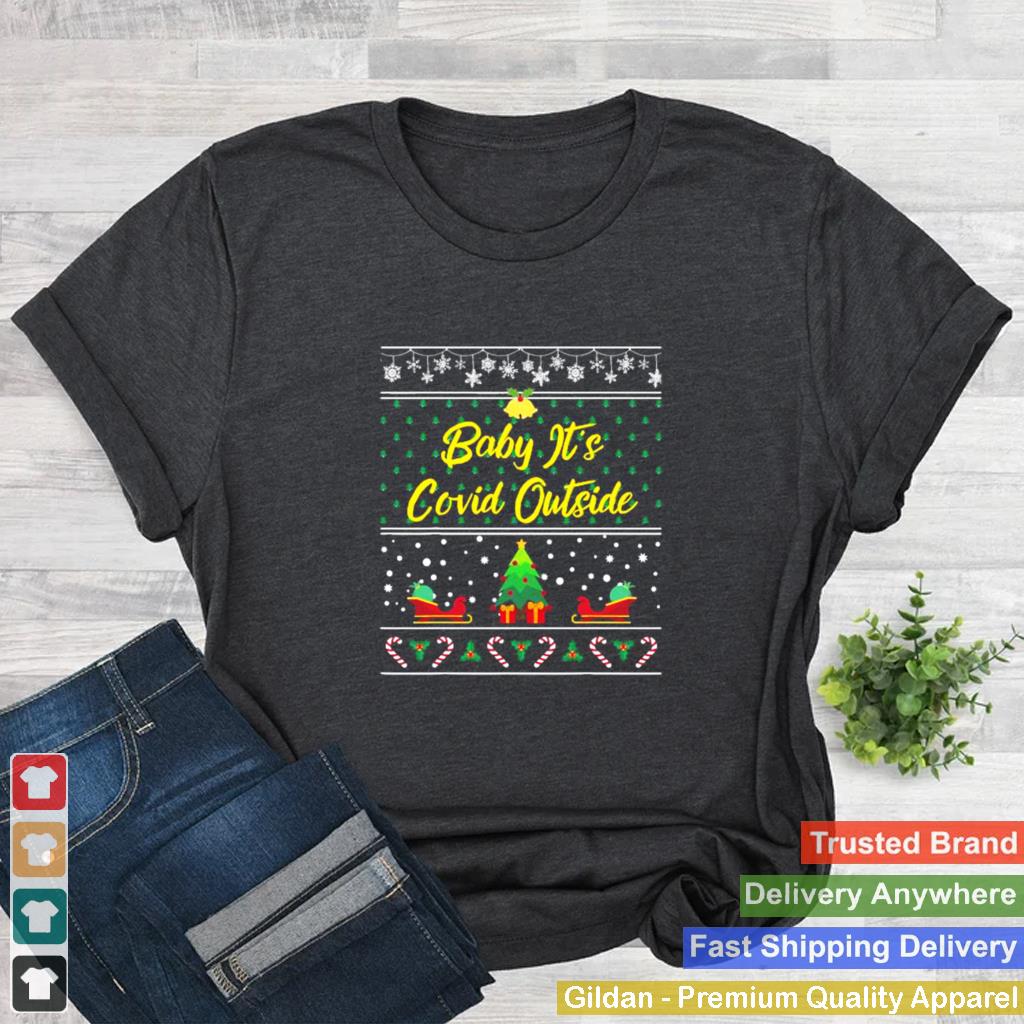 Baby Its Covid Outside Christmas shirt