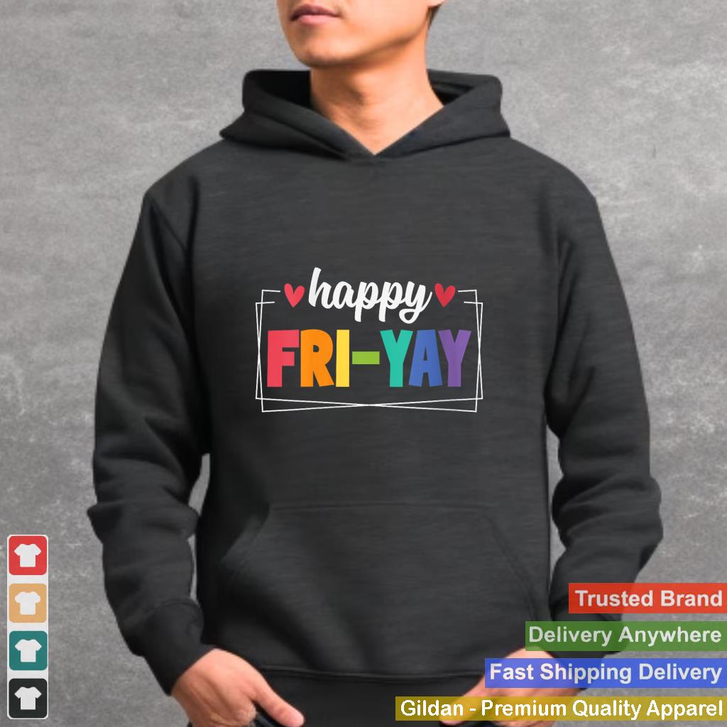 Womens Happy Fri Yay Friday Lovers Fun Teacher FriYay Weekend V-Neck