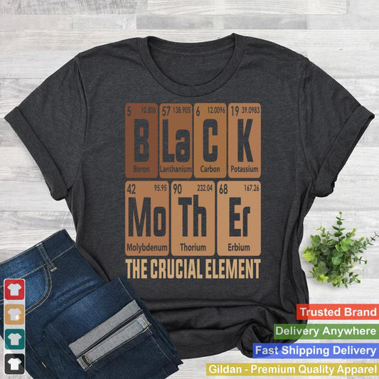 Black Mother Crucial Element Mother's Day Funny Black Mom