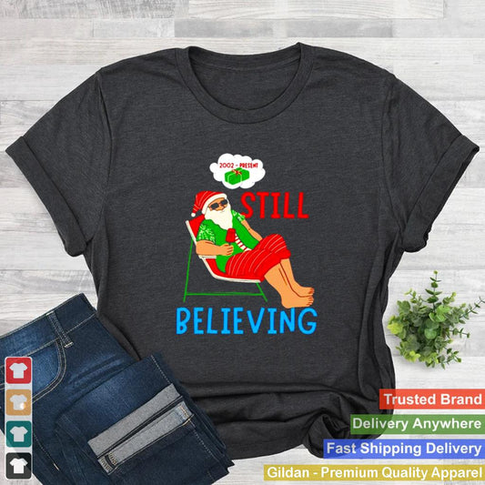 2002 Present Still Believing Christmas shirt