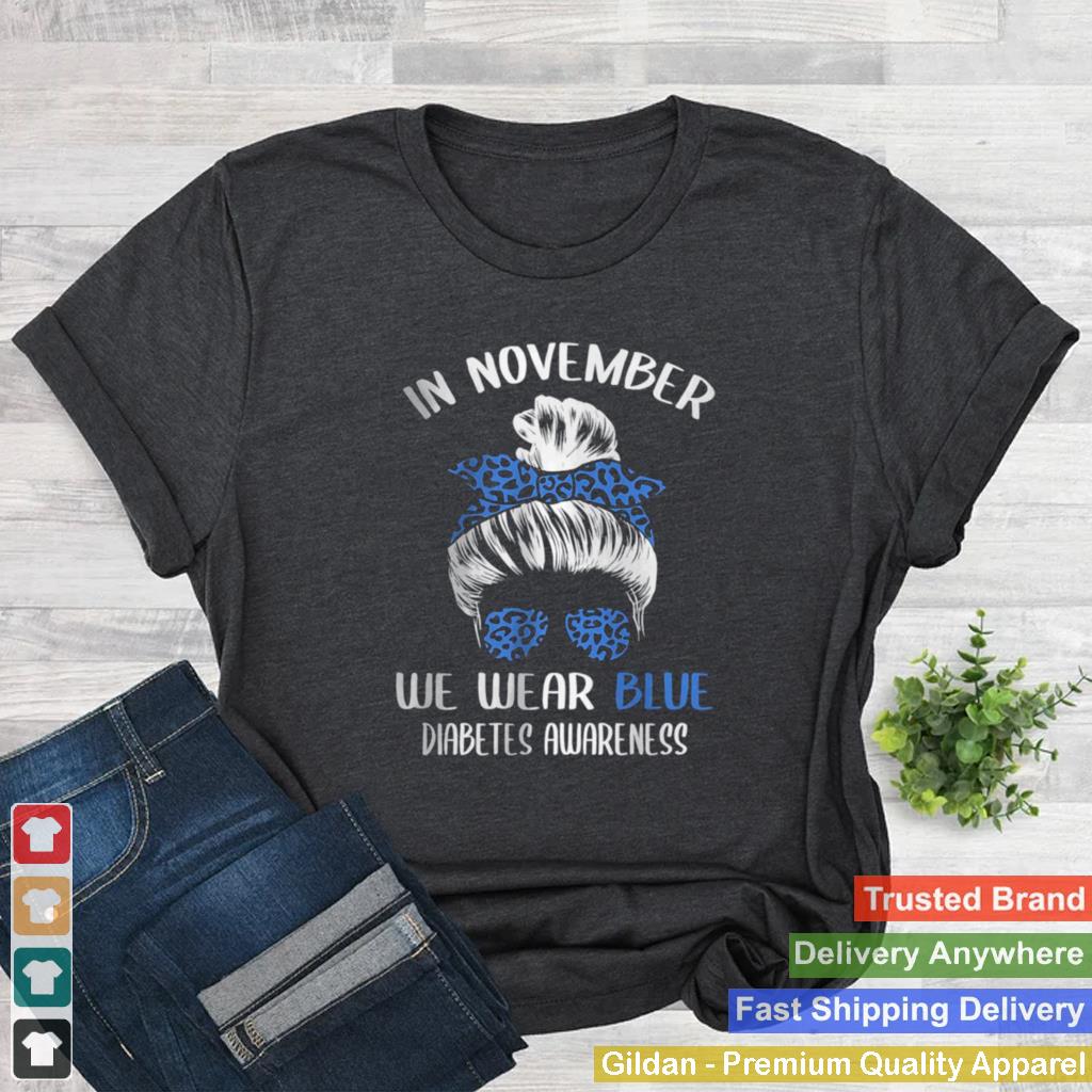 In November We Wear Blue Messy Bun Diabetes Awareness Shirt