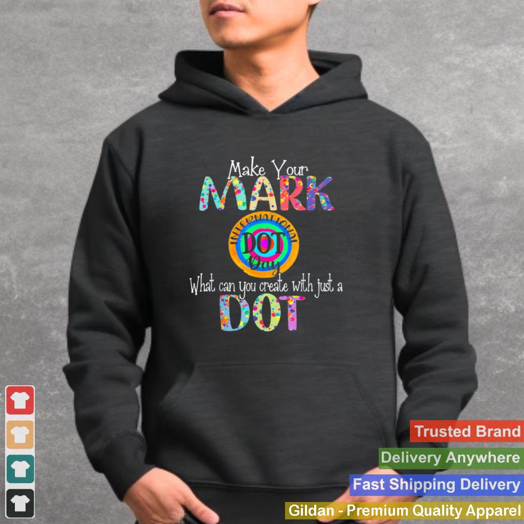 2021 Make Your Mark Happy International Dot Day Colorful shirt