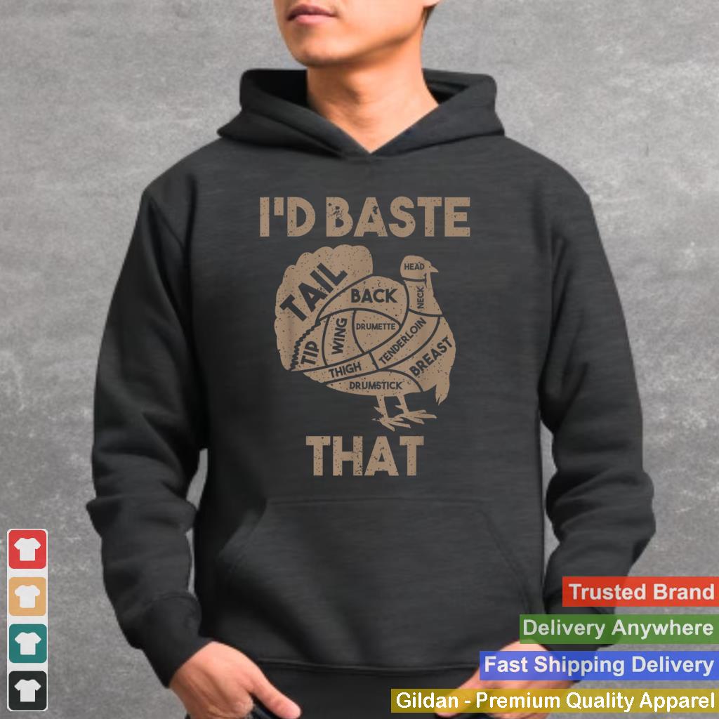 Id Baste That Funny Thanksgiving Turkey T Shirt